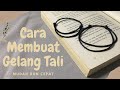 CARA MEMBUAT GELANG TALI MUDAH| BISA UNTUK GELANG COUPLE SAMA PASANGAN/SAHABAT