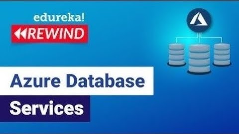 Azure Database Services For Beginners | Azure DevOps | Edureka Rewind