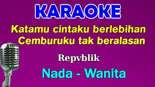 AKU TAKUT - KARAOKE REMIX | NADA WANITA || REPVBLIK