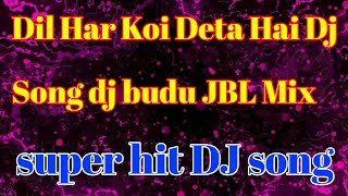 Download Lagu Dil Har Koi Deta Hai Dj Song DJ johir mix DJ Raja mix MP3