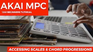 AKAI MPC STUDIO 1.9.5 BEGINNER'S TUTORIAL: ACCESSING SCALES & CHORD PROGRESSION