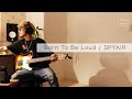 【ギター】Born To Be Loud / SPYAIR UZ|本人がギター弾いてラップしてみた!