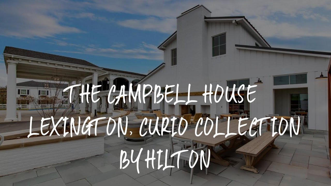 The Campbell House Lexington, Curio Collection by Hilton Review