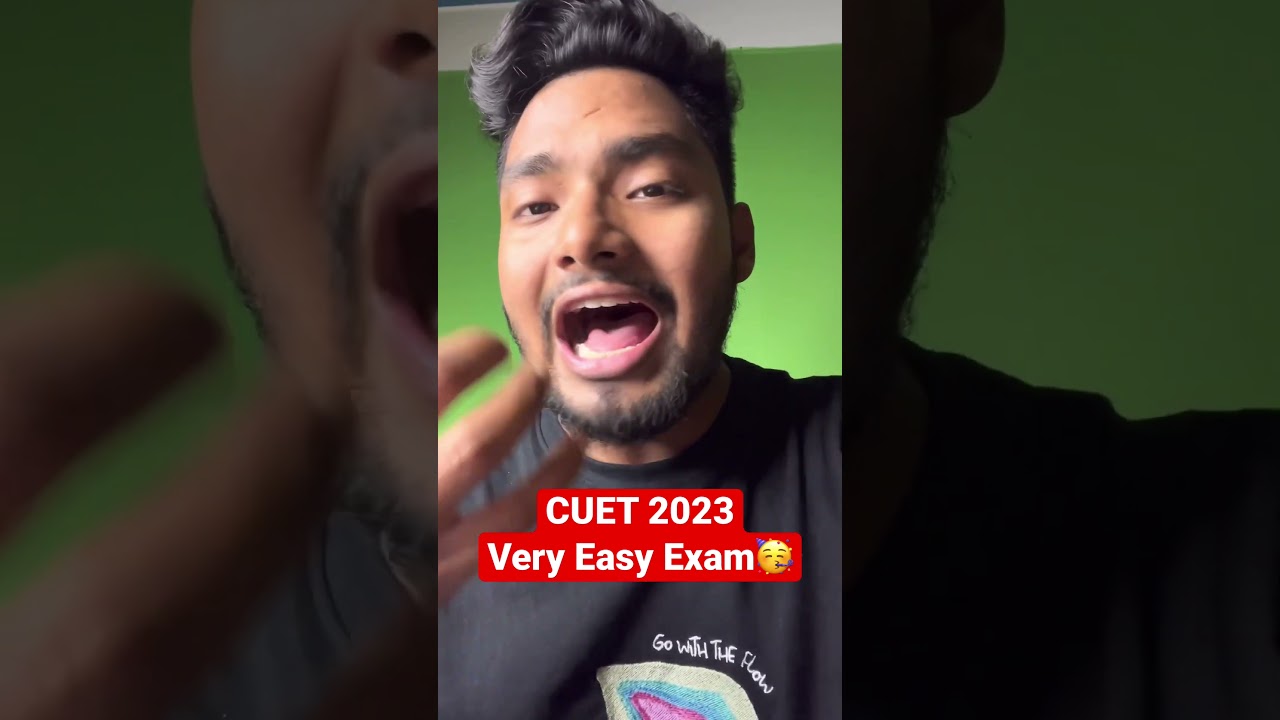 CUET 2023 Easy Exam🥳🥳