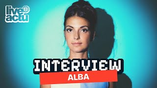 ALBA : « ON A TOUS NOS PROPRES RÉALITÉS, MAIS AU FOND, ON EST TOUS DANS LA MÊME » | INTERVIEW