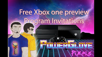 FREE XBOX ONE preview program Invitations
