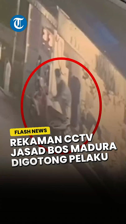 DETIK-DETIK Pelaku Pembunuhan Bos Warung Madura Terekam CCTV Gotong Karung Berisi Jasad Korban