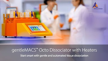 gentleMACS™ Octo Dissociator with Heaters