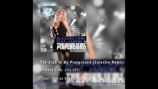 Blazing Funk Feat. Janine - The Club Is My Playground (Calectro Remix)