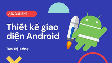 6. MOB202 - Giao diện android - Hướng dẫn Assignment Giai đoạn 2 part 3
