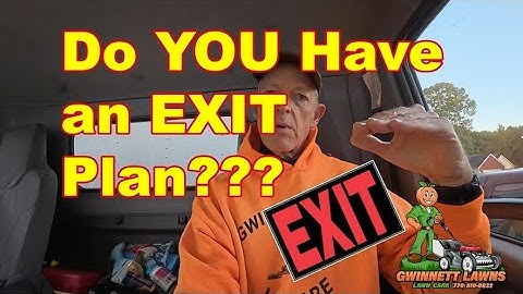 Do You Have an Exit Plan for Lawncare?...Can