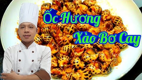 Hướng Dẫn Món Ốc Hương Xào Bơ Cay / Kính Thưa Các Loại Nghêu Sò Ốc Hến