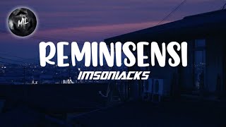 REMINISENSI - IMSOMNIACKS ( LIRIK VIDEO )