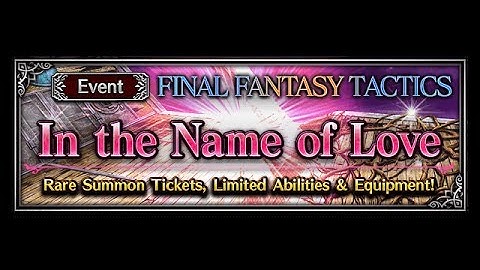 [FFBE] In the Name of Love - FFT Event - ELT