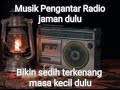 Musik pengantar di radio rri jaman dulu bikin sedih