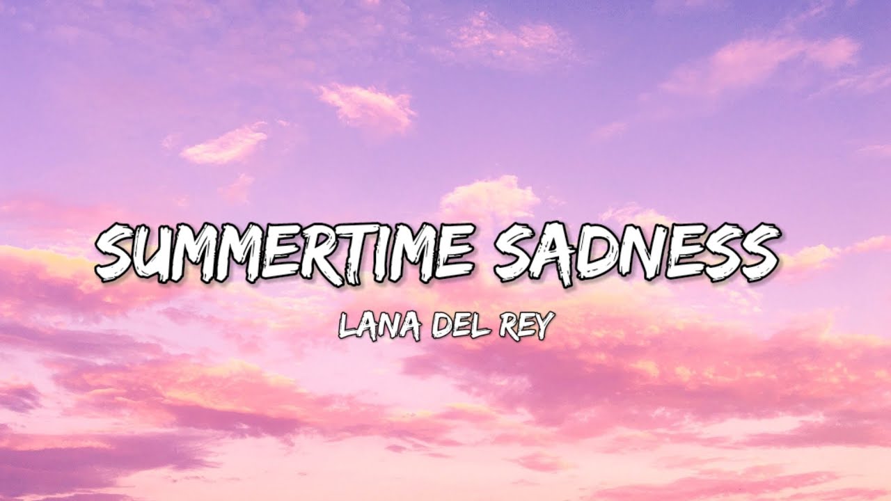 Summertime Sadness - Lana Del Rey (Lyrics) - YouTube
