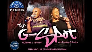 The G Spot W/ Precious & Kamira - Guest: Mr. Marcus  01-21-19