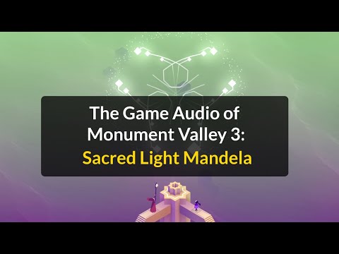 Monument Valley 3 Game Audio: Sacred Light Mandala