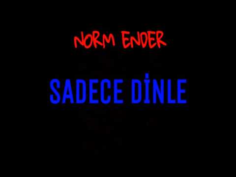 Norm Ender - Sadece Dinle