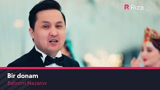Bahrom Nazarov - Bir donam | Бахром Назаров - Бир донам