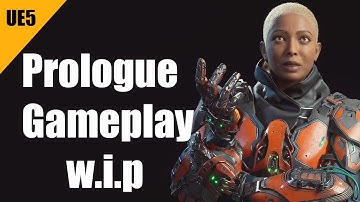 Prologue UE5 WIP part 1