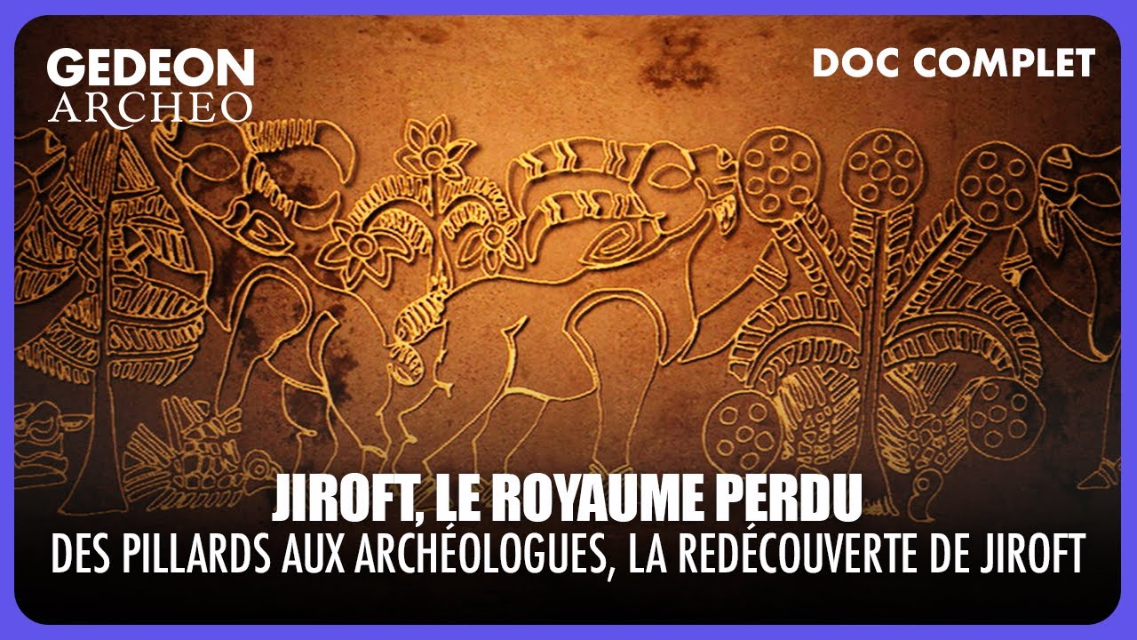 JIROFT, LE ROYAME PERDU : Aux origines des civilisations iraniennes | DOC COMPLET