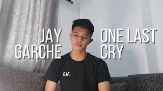 Jay Garche - One Last Cry (Cover)