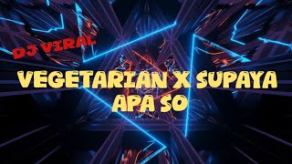 DJ VIRAL VEGETARIAN X SUPAYA APA SO ( ITyan Umar )NEW!!!2026