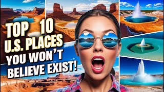 Top 10 U S  Travel Spots You Won’t Believe Exist!
