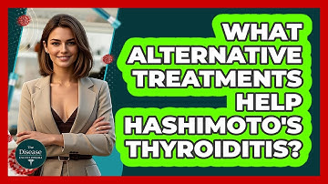 What Alternative Treatments Help Hashimoto
