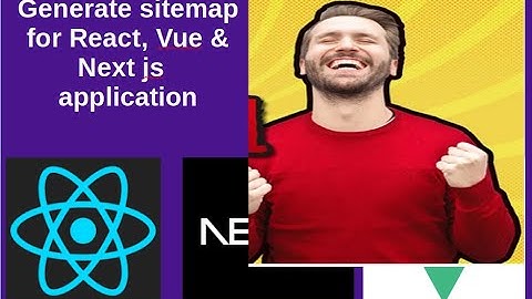 generate sitemap or sitemap.xml file for your react, next, and vue js application
