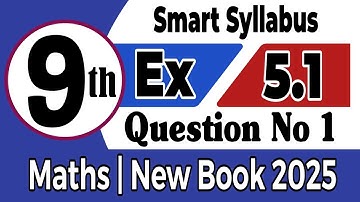 Class 9th Mathematics | Exercise 5.1 | Question # 1 | Smart Syllabus | pctb | New Book 2025