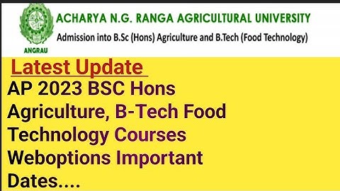AP 2023 BSC HONS Agriculture,B-Tech Food Technology Weboptions Important Dates...
