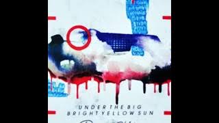 Under The Big Bright Yellow Sun - Painting of Life (Full Album)