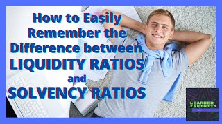 How To Easily Remember The Difference Between Liquidity Ratios And Solvency Ratios