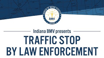 2024 Indiana BMV Knowledge Exam - Traffic Stops by Law Enforcement