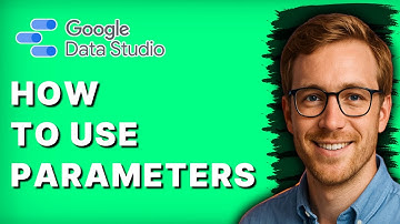 How to Use Parameters in Google Data Studio [2025 Guide]