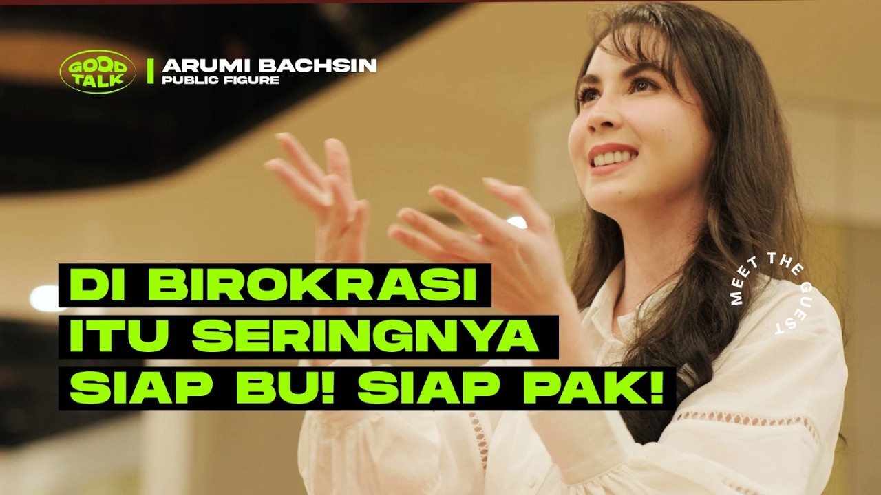 Eps. 60 GoodTalk Arumi Bachsin: Birokrasi, Aksi Sosial, Pemberdayaan Perempuan dan Anak