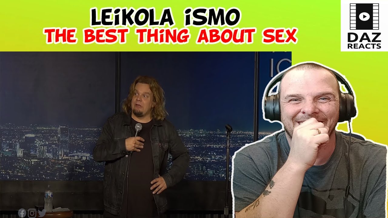 Daz Reacts To Leikola Ismo - The Best Thing About Sex