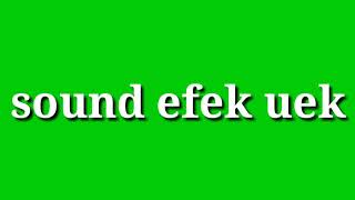 Sound efek uek yang sering digunakan oleh youtuber