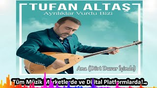 Tufan Altaş - Ana ''Dört Duvar İçinde'' (Official Audıo)