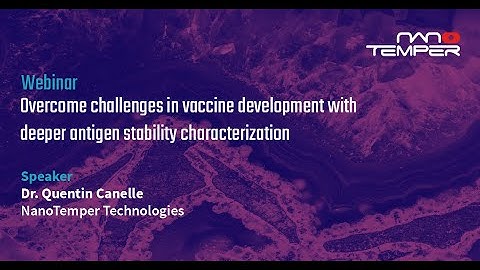 Overcome challenges in vaccine development with deeper antigen stability characterization