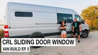 Install a CRL Sliding Door Window on a Sprinter Van - Van Life Build Series Ep 5