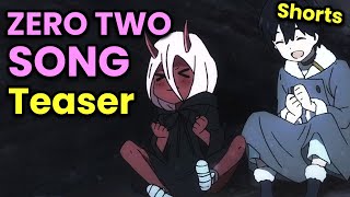 ZERO TWO Song (TEASER) - Hair Pink Good Morning Darling TOMORROW | ( Darling in the Franxx )