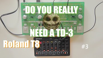 Roland T8 & Behringer TD3  - Acid Jam - Do You Really Need a TD3