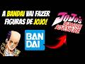 A Bandai acaba de anunciar FIGURAS DE JOJO!