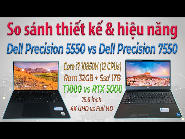 So sánh Dell Precision 5550 & 7550 - Dòng máy trạm đồ hoạ tốt nhất dành cho Kỹ sư & Kiến trúc sư