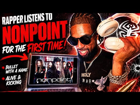 RAPPER LISTENS TO “NONPOINT” FOR THE 1ST TIME 🔥