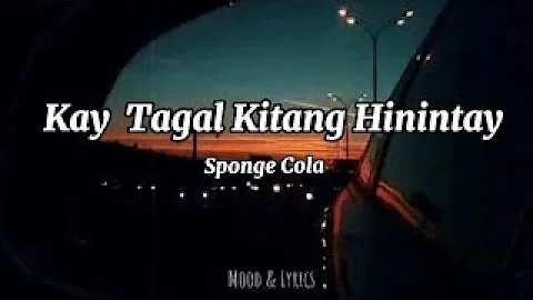 Kay Tagal Kitang Hinintay by  Sponge Cola ( Lyric Video)