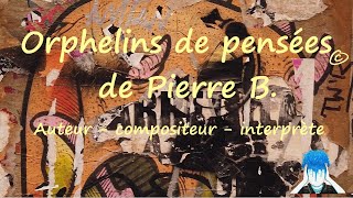 Clip officiel - Orphelins de pensées Pierre B.